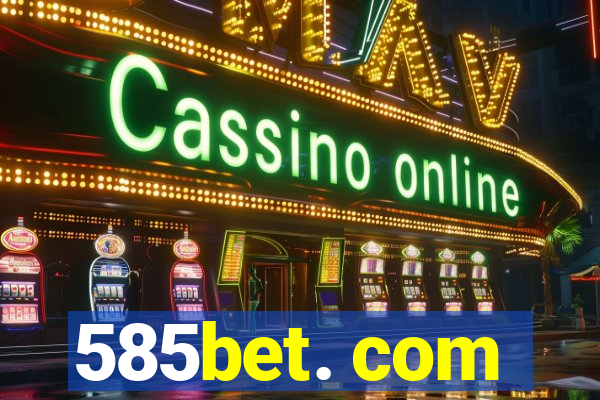 585bet. com